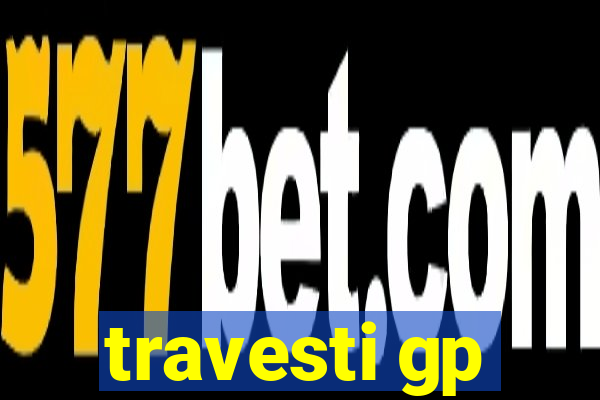 travesti gp